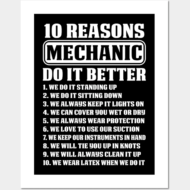 10 Reasons Mechanic Do It Better   Mechanic T Shirt Wall Art by Murder By Text